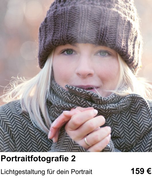 Fotografie praktisch lernen in Freiburg: Portraits mit bewusstem Licht